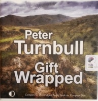Gift Wrapped written by Peter Turnbull performed by Gordon Griffin on Audio CD (Unabridged)